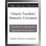 Ontario Teachers\\\' Manuals: Literature by Ontario. Ministry of Education