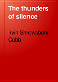 The Thunders of Silence by Irvin S Cobb
