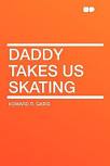 Daddy Takes Us Skating