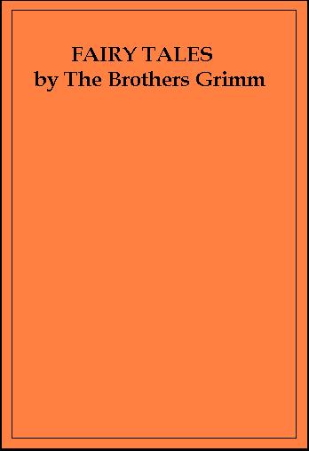 FAIRY TALES by The Brothers Grimm