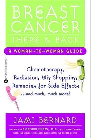 Breast Cancer, There and Back: A Woman-to-Woman Guide