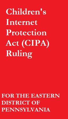 Children\\\'s Internet Protection Act (CIPA) Ruling