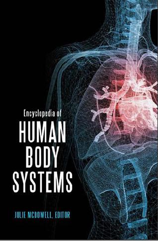 Encyclopedia of Human Body Systems