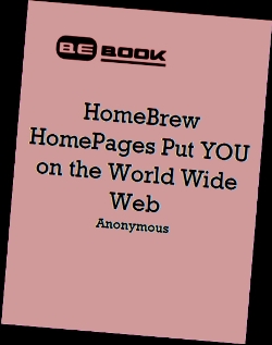 The HomeBrew HomePages Put YOU on the World Wide Web