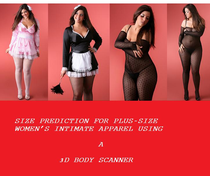SIZE PREDICTION FOR PLUS-SIZE WOMENâ€™S INTIMATE APPAREL USING A 3D BODY SCANNER