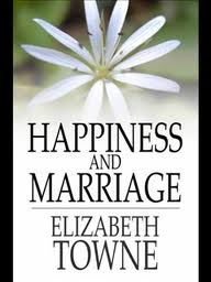 Happiness and Marriage by Elizabeth Towne