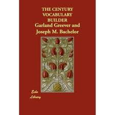 The Century Vocabulary Builder by Joseph M. Bachelor and Garland Greever