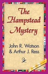 The Hampstead Mystery by Arthur J. Rees and John R. Watson