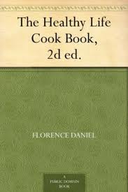 The Healthy Life Cook Book, 2d ed. by Florence Daniel