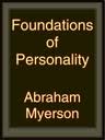 The Foundations of Personality by Abraham Myerson
