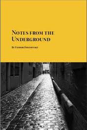 Notes from the Underground by Fyodor Dostoyevsky