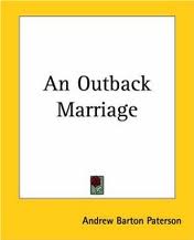 Outback Marriage, an : a story of Australian life by A. B. Paterson
