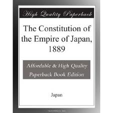 The Constitution of the Empire of Japan, 1889 by Japan