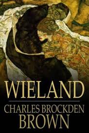 Wieland: or, the Transformation, an American Tale by Charles Brockden Brown