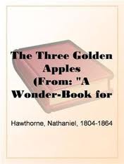 The Three Golden Apples by Nathaniel Hawthorne