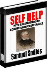 Self help; with illustrations of conduct and perseverance by Samuel Smiles