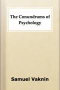 The Conundrums  of Psychology