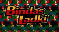 Bindaas Ladki