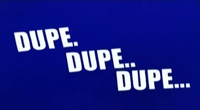 Dupe Dupe Dupe