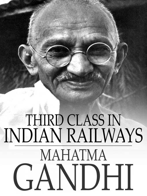 Third class in Indian railways by Mahatma Gandhi