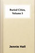 Buried Cities, Volume 3