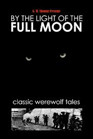 By The Light of the Full Moon- Werewolf Classics