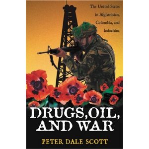 Drugs, Oil, and War: The United States in Afghanistan, Colombia, and IndoChina