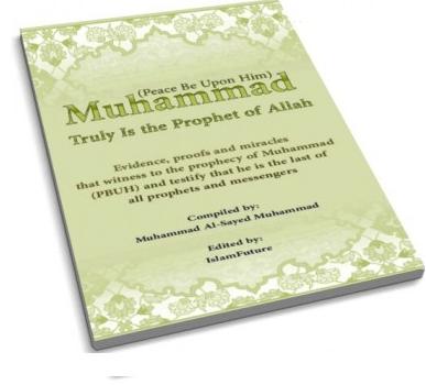 Muhammad (Peace Be Upon Him) Truly Is the Prophet of Allah