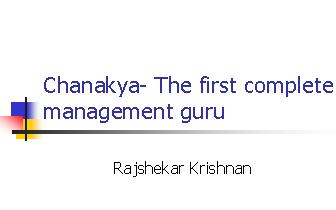 Chanakya - The First Complete Management Guru