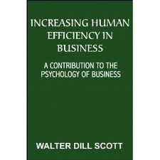 Increasing Human Efficiency in Business, a contribution to the psychology of