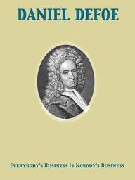 Everybody's Business Is Nobody's Business by Daniel Defoe