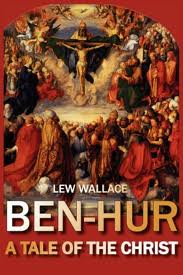 Ben-Hur; a tale of the Christ by Lewis Wallace