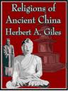 Religions of Ancient China by Herbert Allen Giles