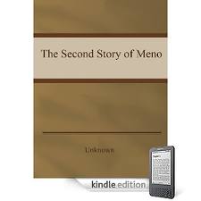 The Second Story of Meno; a continuation of Socrates' dialogue with Meno in