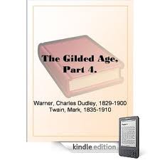 The Gilded Age, Part 4. by Mark Twain and Charles Dudley Warner