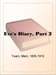 Eve's Diary, Part 2 by Mark Twain