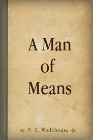 A Man of Means by P. G. Wodehouse