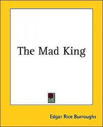 The Mad King by Edgar Rice Burroughs