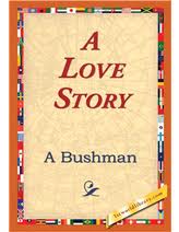 A Love Story by A Bushman
