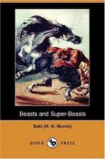 Beasts and Super-Beasts by Saki