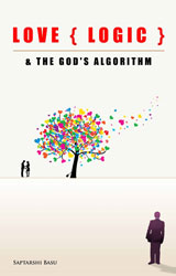 Love, Logic And The God’s Algorithm
